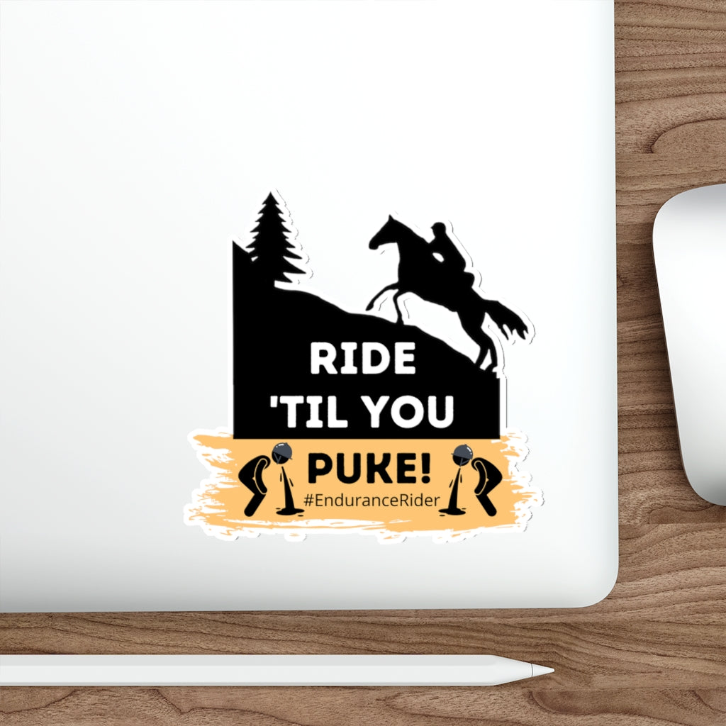 Ride 'Till You Puke #EnduranceRider Die-Cut Stickers