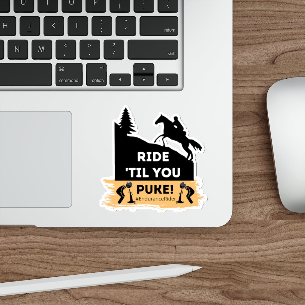 Ride 'Till You Puke #EnduranceRider Die-Cut Stickers