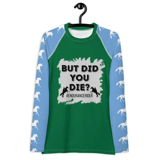 Custom- But Did You Die Women's Rash Guard