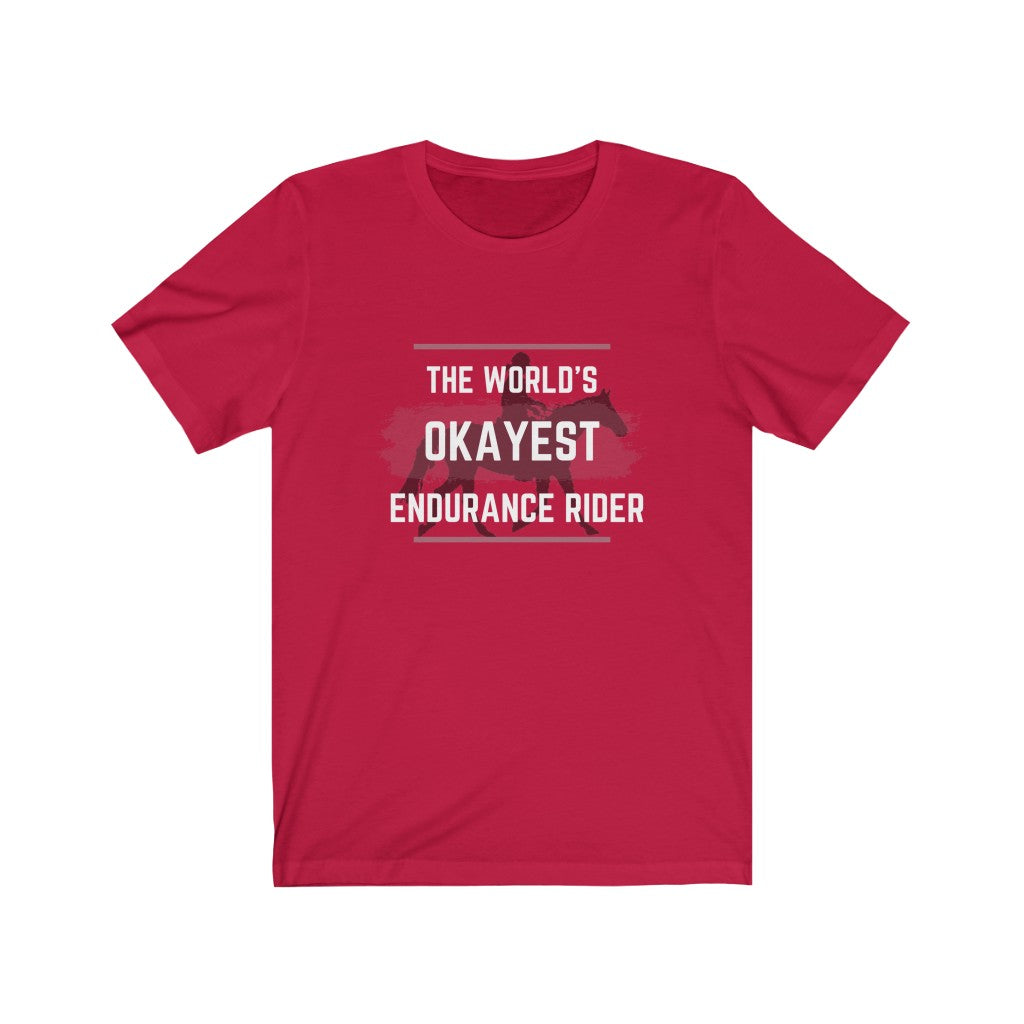 The Worlds Okayest Endurance Rider Unisex Jersey Short Sleeve Tee