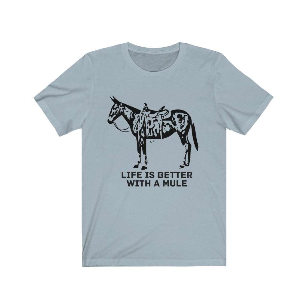 Life Is Better With A Mule. Mule Riding. Mule Horse. Trail Riding Mule Tshirt