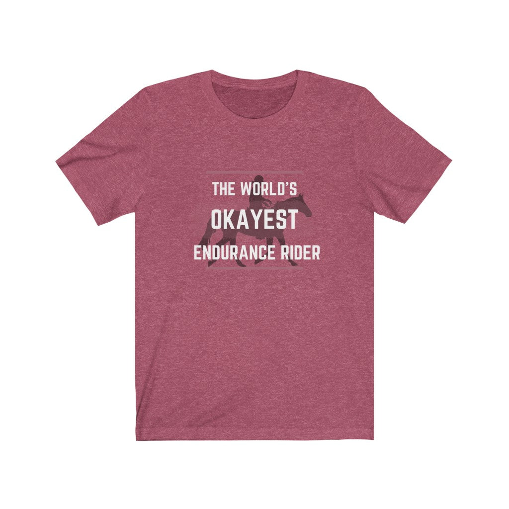 The Worlds Okayest Endurance Rider Unisex Jersey Short Sleeve Tee