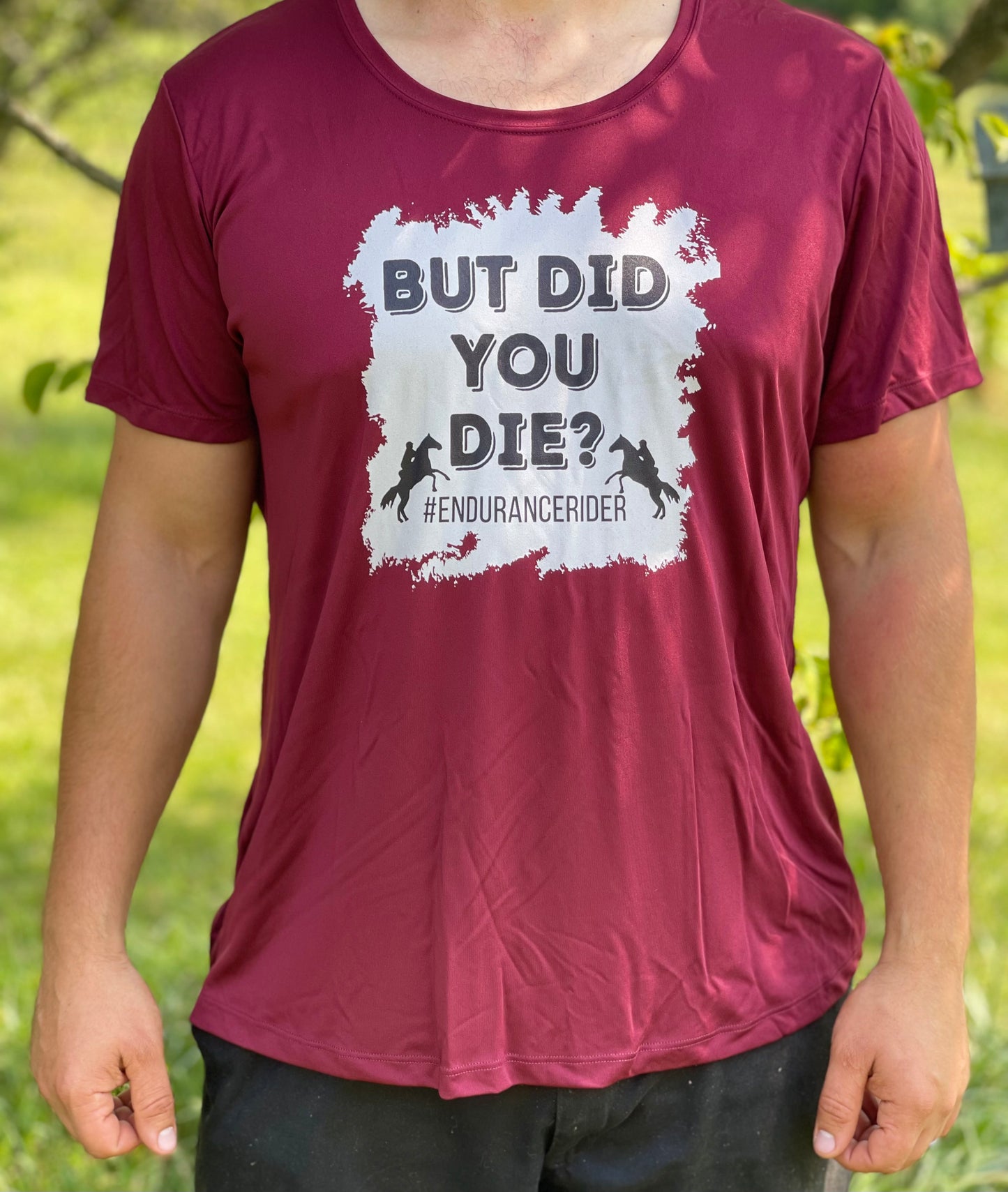 Women's Moisture Wicking Performance T-Shirt But Did You Die?