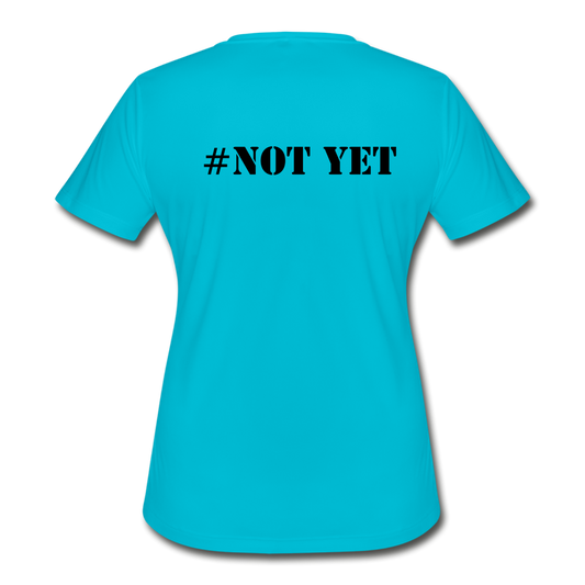 Women's Moisture Wicking Performance T-Shirt But Did You Die? - turquoise
