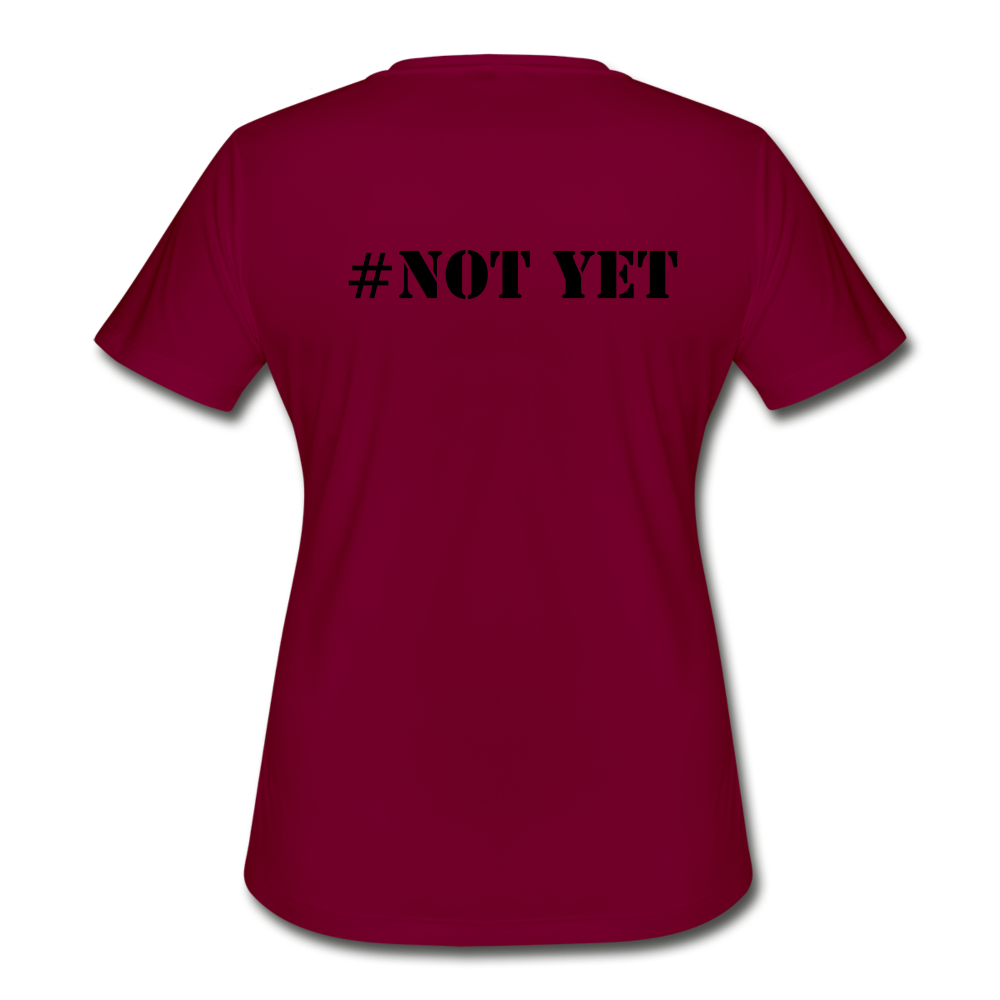 Women's Moisture Wicking Performance T-Shirt But Did You Die? - burgundy